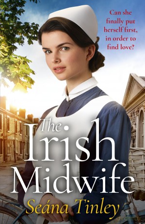 The Irish Midwife: The brand-new, page-turning, romantic, heartwarming, heartbreaking and touching historical romance novel for 2025, set just before WW2 - Seána Tinley [KSIĄŻKA]