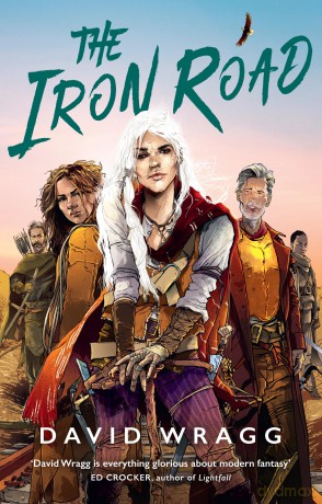 The Iron Road: The epic new modern fantasy finale: Book 3 - David Wragg [KSIĄŻKA]