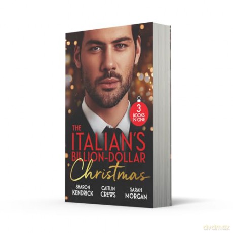 The Italian's Billion-Dollar Christmas: Don't miss this band-new billionaire Christmas romance anthology! Perfect for fans of forced proximity and festive flings in 2025! - Sharon Kendrick [KSIĄŻKA]