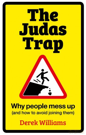 The Judas Trap: Why People Mess Up - Derek Williams [KSIĄŻKA]