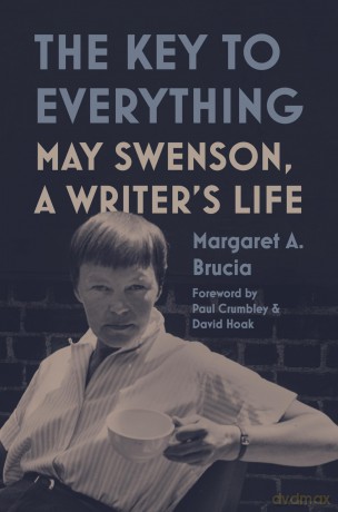 The Key to Everything: May Swenson, A Writer's Life - Margaret A. Brucia [KSIĄŻKA]