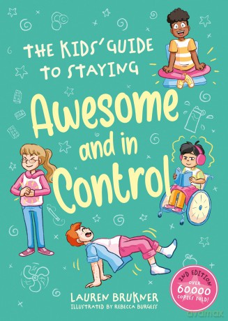 The Kids' Guide to Staying Awesome and In Control, 2nd Edition - Lauren Brukner [KSIĄŻKA]