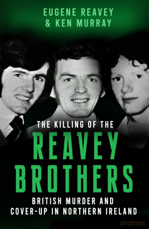 The Killing of The Reavey Brothers:British Murder and Cover-Up in Northern Ireland - Eugene Reavey [KSIĄŻKA]