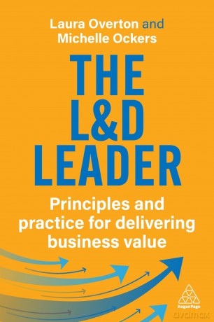 The L&D Leader: Principles and Practice for Delivering Business Value - Laura Overton [KSIĄŻKA]