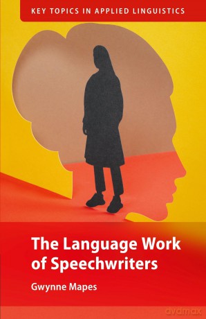 The Language Work of Speechwriters - Gwynne Mapes [KSIĄŻKA]