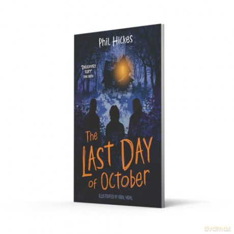 The Last Day of October: A spine-tingling middle-grade horror perfect for Halloween! - Phil Hickes [KSIĄŻKA]