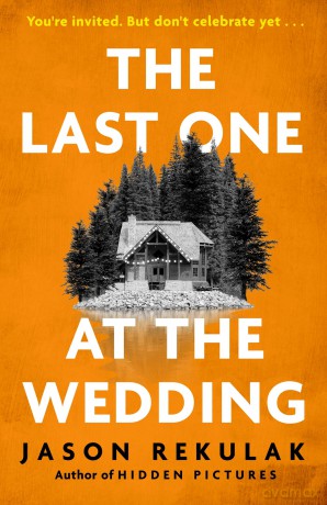 The Last One at the Wedding: A gripping thriller with a big heart and big surprises - Jason Rekulak [KSIĄŻKA]