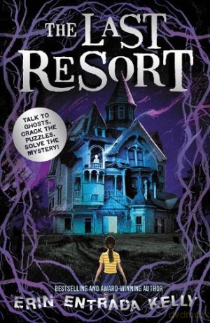 The Last Resort the first book in a must-read spooky series where you can talk to ghosts! - Erin Entrada Kelly [KSIĄŻKA]