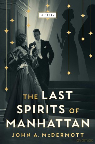 The Last Spirits of Manhattan - John A McDermott [KSIĄŻKA]