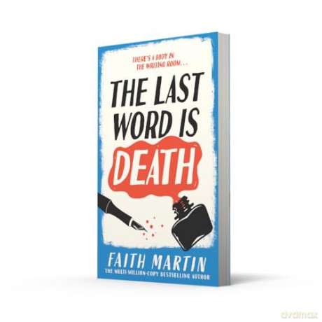 The Last Word Is Death: A gripping new historical cozy crime mystery series for 2025, for fans of Richard Osman: Book 2 - Faith Martin [KSIĄŻKA]