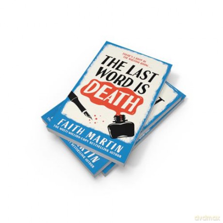 The Last Word Is Death: A gripping new historical cozy crime mystery series for 2025, for fans of Richard Osman: Book 2 - Faith Martin [KSIĄŻKA]