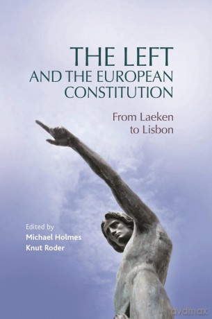 The Left and the European Constitution: From Laeken to Lisbon - Michael Holmes [KSIĄŻKA]