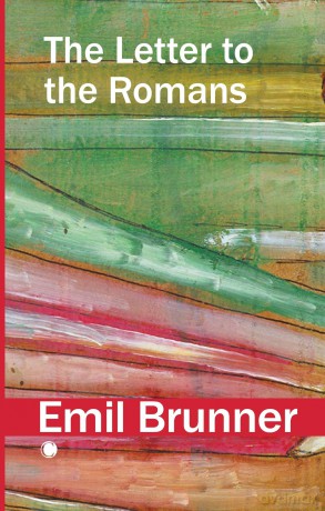The Letter to the Romans - Emil Brunner [KSIĄŻKA]