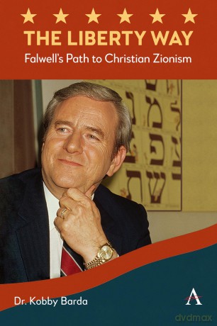 The Liberty Way: Falwell's Path to Christian Zionism - Kobby Barda [KSIĄŻKA]
