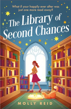 The Library of Second Chances: a heartfelt and bookish cosy fantasy novel set in a small town - for fans of Lucy Jane Wood, Sangu Mandanna and Sarah Beth Durst - Molly Reid [KSIĄŻKA]