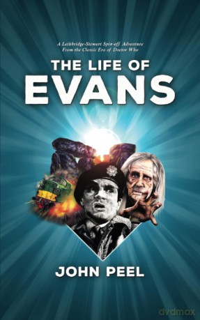 The Life of Evans: A Lethbridge-Stewart Spin-off Novel from the Classic Era of Doctor Who - John Peel [KSIĄŻKA]