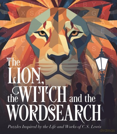 The Lion, the Witch and the Wordsearch: Over 100 Puzzles Inspired by the Life and Works of C. S. Lewis - Eric Saunders [KSIĄŻKA]
