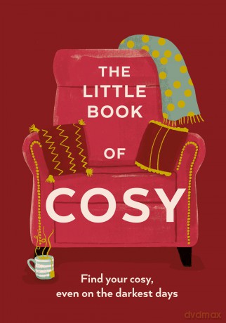 The Little Book of Cosy: Find Your Cosy, Even on the Darkest Days - Pop Press [KSIĄŻKA]