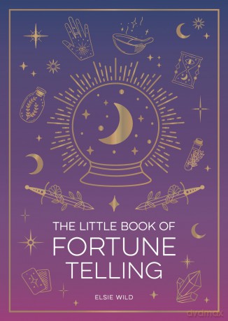The Little Book of Fortune Telling: An Introduction to the Art of Divination - Elsie Wild [KSIĄŻKA]