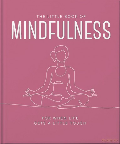 The Little Book of Mindfulness: For When Life Gets a Little Tough - Orange Hippo! [KSIĄŻKA]