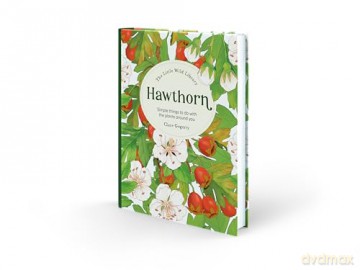 The Little Wild Library: Hawthorn: Simple things to do with the plants around you. - Clare Gogerty [KSIĄŻKA]
