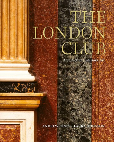 The London Club: Architecture, Interiors, Art - Andrew Jones [KSIĄŻKA]
