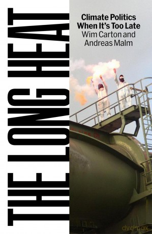 The Long Heat: Climate Politics When It's Too Late - Andreas Malm [KSIĄŻKA]