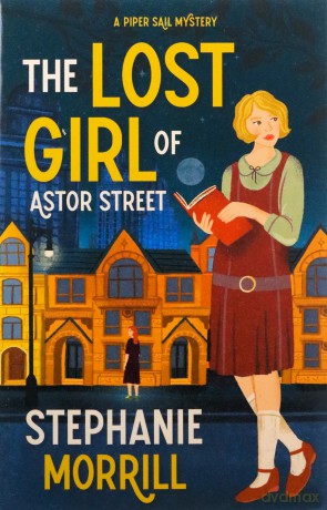 The Lost Girl of Astor Street: A Piper Sail Mystery - Stephanie Morrill [KSIĄŻKA]