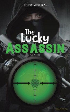 The Lucky Assassin: A Satire - Tony Andras [KSIĄŻKA]