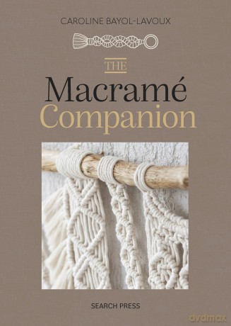 The Macramé Companion - Caroline Bayol-Lavoux [KSIĄŻKA]