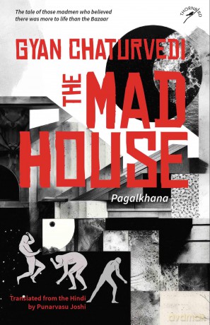 The Mad House: Pagalkhana - Gyan Chaturvedi [KSIĄŻKA]