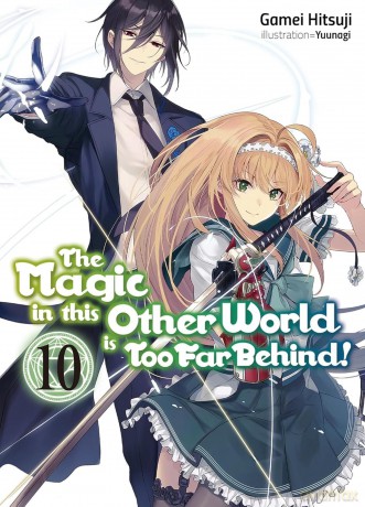 The Magic in this Other World is Too Far Behind! Volume 10 - Gamei Hitsuji [KSIĄŻKA]