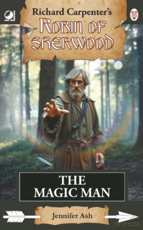 The Magic Man: from Richard Carpenter's Robin of Sherwood - Jennifer Ash [KSIĄŻKA]