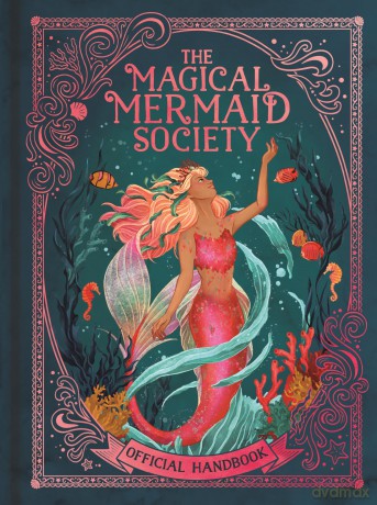 The Magical Mermaid Society: Official Handbook - Cat Montgomery [KSIĄŻKA]