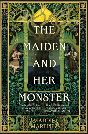 The Maiden and Her Monster: A dark and enchanting fantasy tale rooted in myth - Maddie Martinez [KSIĄŻKA]