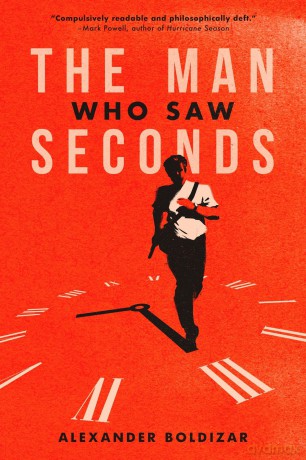 The Man Who Saw Seconds - Alexander Boldizar [KSIĄŻKA]