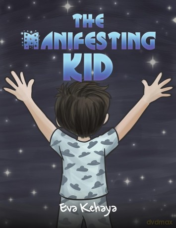The Manifesting Kid - Eva Kehaya [KSIĄŻKA]