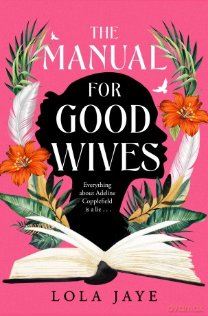 The Manual for Good Wives: A Powerful and Heartbreaking Novel About Love, Family and Reclaiming Black British History - Lola Jaye [KSIĄŻKA]