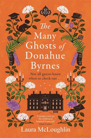 The Many Ghosts of Donahue Byrnes: Not all ghosts know when to check out... - Laura McLoughlin [KSIĄŻKA]