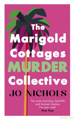 The Marigold Cottages Murder Collective: The warm and witty cosy crime novel - Jo Nichols [KSIĄŻKA]