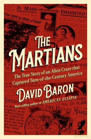 The Martians: The True Story of an Alien Craze that Captured Turn-of-the-Century America - David Baron [KSIĄŻKA]