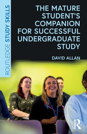 The Mature Student's Companion for Successful Undergraduate Study - David Allan [KSIĄŻKA]