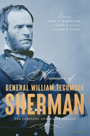 The Memoirs of General William Tecumseh Sherman: The Complete Annotated Edition - William T. Sherman [KSIĄŻKA]