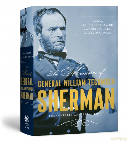 The Memoirs of General William Tecumseh Sherman: The Complete Annotated Edition - William T. Sherman [KSIĄŻKA]