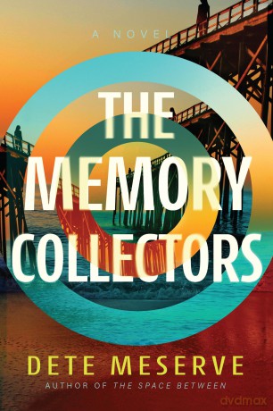 The Memory Collectors: A Novel - Dete Meserve [KSIĄŻKA]