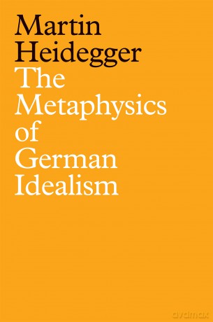 The Metaphysics of German Idealism: A New Interpretation of Schelling's Philosophical Investigations into the Essence of Human Freedom and Matters - Martin Heidegger [KSIĄŻKA]