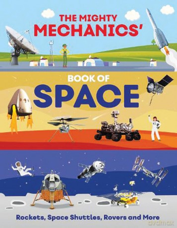 The Mighty Mechanics' Book of Space: Rockets, Space Shuttles, Rovers and More - John Allan [KSIĄŻKA]