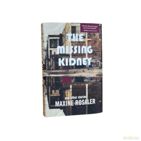 The Missing Kidney and other stories: And Other Stories - Maxine Rosaler [KSIĄŻKA]