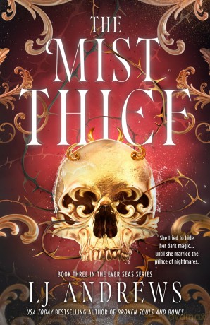 The Mist Thief: The Spellbinding Third Instalment in the Addictive Ever Seas Romantasy Saga - LJ Andrews [KSIĄŻKA]