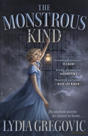 The Monstrous Kind: a sweepingly romantic, atmospheric gothic fantasy - Lydia Gregovic [KSIĄŻKA]